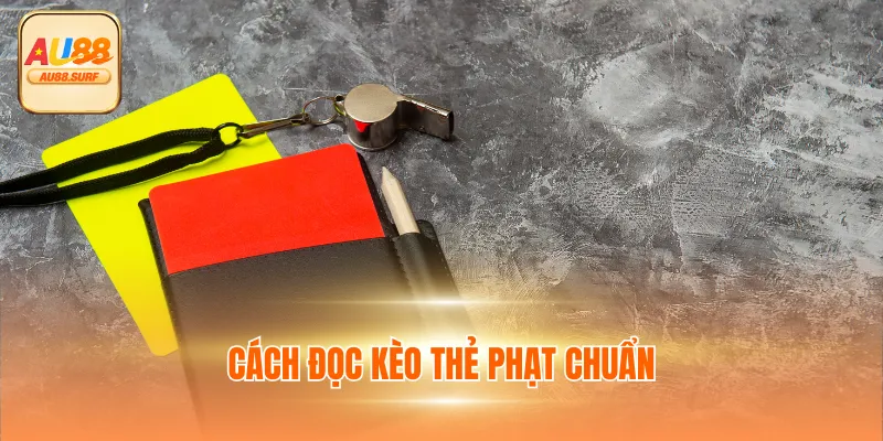 Cách đọc kèo thẻ phạt chuẩn