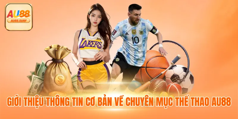 Giới thiệu thông tin cơ bản về chuyên mục thể thao AU88