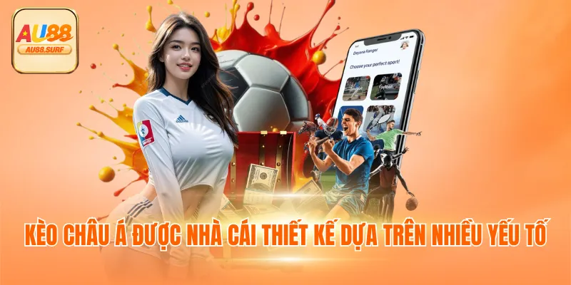 Kèo châu Á được nhà cái thiết kế dựa trên nhiều yếu tố