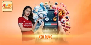 Kèo Rung - AU88 Chia Sẻ 3 Cách Chiến Thắng Hiệu Quả