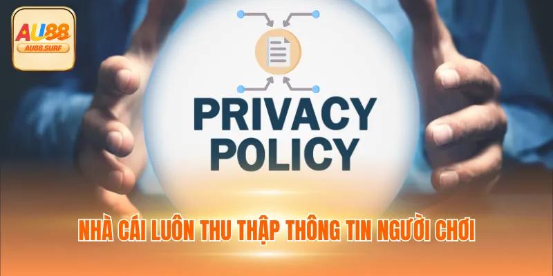 Nhà cái luôn thu thập thông tin người chơi