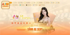 Sảnh AE SEXY - Ưu Điểm & Top 4 Trò Chơi Chất Lượng 2025