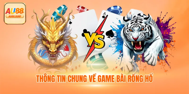 Thông tin chung về game bài rồng hổ