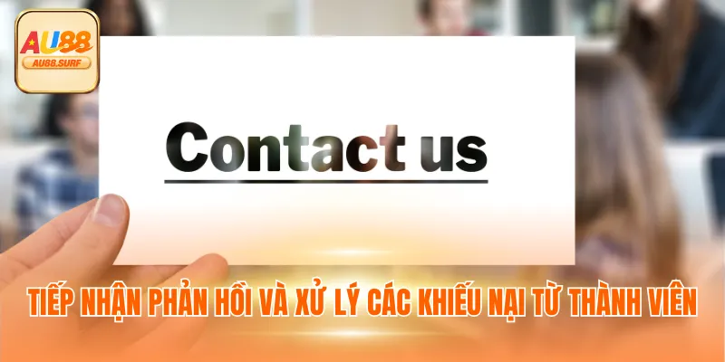 Tiếp nhận phản hồi và xử lý các khiếu nại từ thành viên
